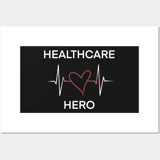 Heartbeat of a Healthcare Hero Posters and Art